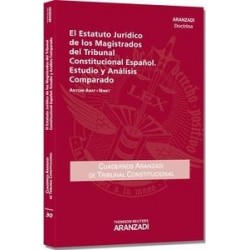 El Estatuto Jurídico de los Magistrados del Tribunal Constitucional Español. Estudio y Análisis Comparado