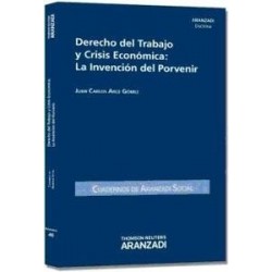 Derecho del Trabajo y  Crisis Económica "La Intervención del Porvenir"