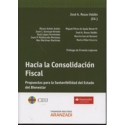 Hacia la Consolidación Fiscal. Propuestas para la Sostenibilidad del Estado de Bienestar