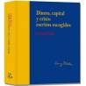 Dinero, Capital y Crisis: Escritos Escogidos