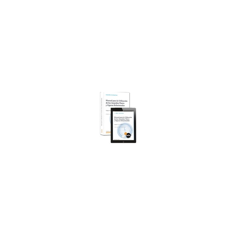Manual para la Utilización de los Acuerdos Marco y Figuras Relacionadas "Duo Papel + Ebook  Proview"