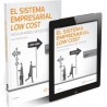 El Sistema Empresarial Low Cost: hacia un Modelo de Gestión "(Duo Papel + Ebook )"