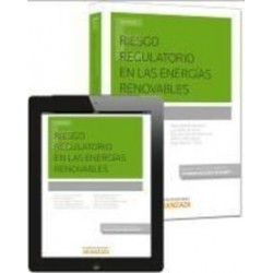 Riesgo Regulatorio en las Energías Renovables "Papel + Ebook  Actualizable"