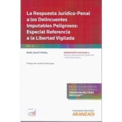 La Respuesta Jurídico-Penal a los Delincuentes Imputables Peligrosos Especial Referencia a la...