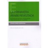 La Primavera Árabe Revisitada (Duo Papel + Ebook) "Reconfiguración del Autorirtarismo y Recomposición del Islamismo"