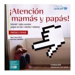 ¡Atención Mamás y Papás! Internet, Redes Sociales, Videojuegos, Móviles y Tabletas