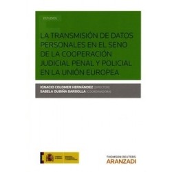 La Transmisión de Datos Personales en el Seno de la Cooperación Judicial Penal y Policial en la...