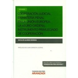 Cooperación Judicial en Materia Penal en la Unión Europea (Dúo Papel + Ebook ) "La Euro-Orden,...