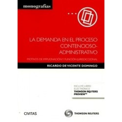 La Demanda en el Proceso Contencioso-Administrativo ( Papel + E-Book ) "Motivos de Impugnación y...