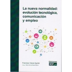 La Nueva Normalidad: Evolución Tecnológica, Comunicación y Empleo