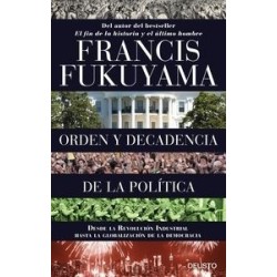 Orden y Decadencia de la Política "Desde la Revolución Industrial a la Globalización de la...