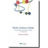 Estado, Juristas y Trabajo "Itinerarios del Derecho del Trabajo en el Siglo XX"