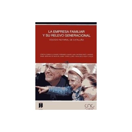 La Empresa Familiar y su Relevo Generacional "Colegio Notarial de Cataluña 20 de Octubre 2009"