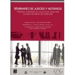 Seminario de Jueces y Notarios "Tribunal Superior de Justicia de Cataluña, Colegio Notarial de Cataluña, 21 de Mayo 2009"
