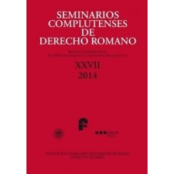 Seminarios Complutenses de Derecho Romano "Revista Internacional de Derecho Romano y Tradición Romanística, Nº 27, Año 2014"