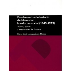 Fundamentos del Estado de Bienestar: la Reforma Social (1843-1919): Textos, Claves y Sugerencias...