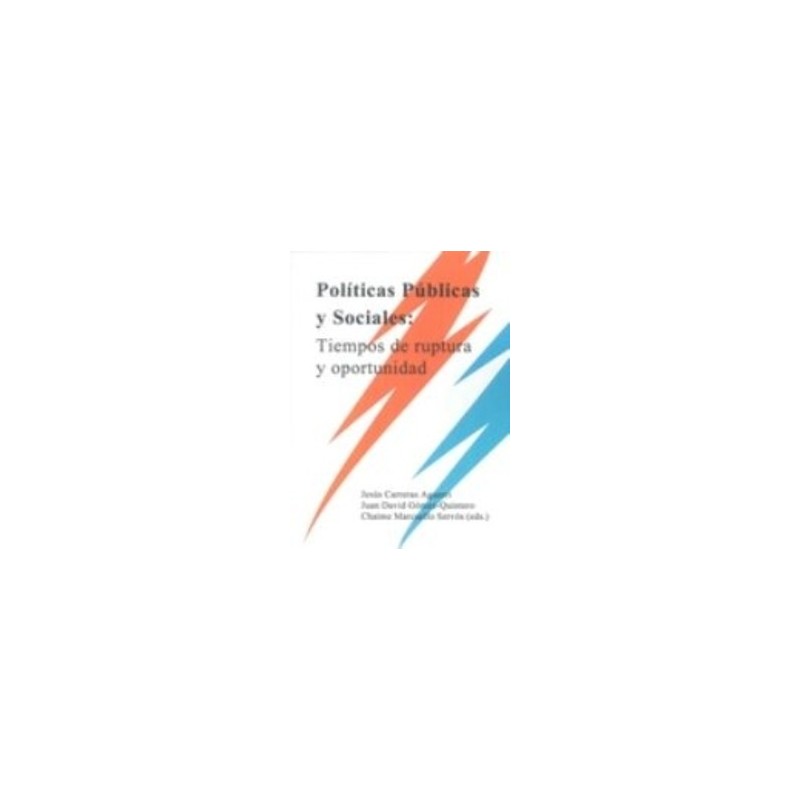 Políticas Públicas y Sociales : Tiempos de Ruptura y Oportunidad