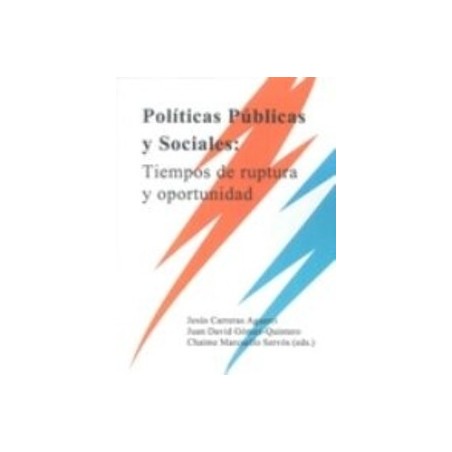 Políticas Públicas y Sociales : Tiempos de Ruptura y Oportunidad