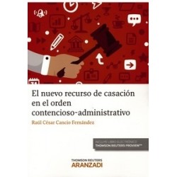 El Nuevo Recurso de Casación en el Orden Contencioso-Administrativo "(Duo Papel + Ebook )"
