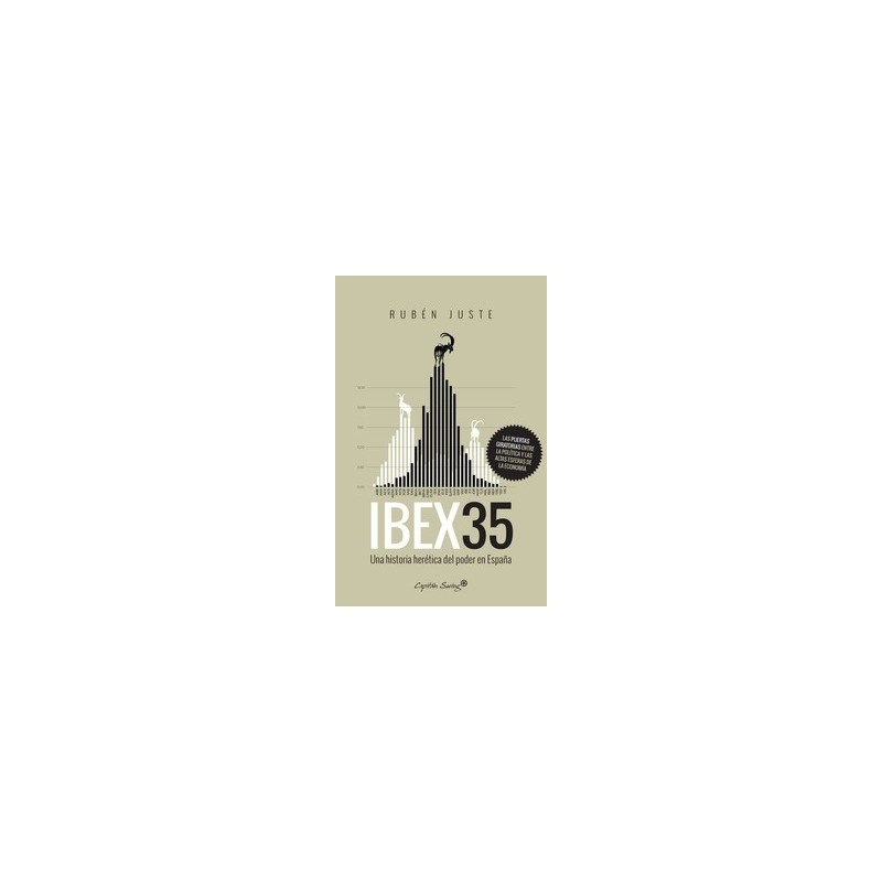 Ibex 35 : una Historia Herética del Poder en España