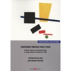 Comisiones Obreras Paso a Paso "Desde los Orígenes en el Franquismo hasta la Huelga General de Diciembre 1988"