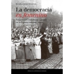 La Democracia en Femenino "Feminismos, Ciudadanía y Género en la España Contemporánea"