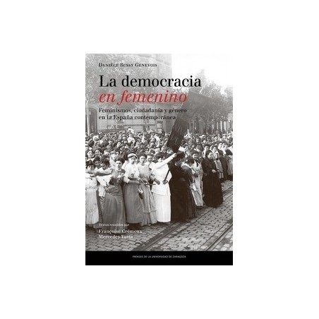 La Democracia en Femenino "Feminismos, Ciudadanía y Género en la España Contemporánea"
