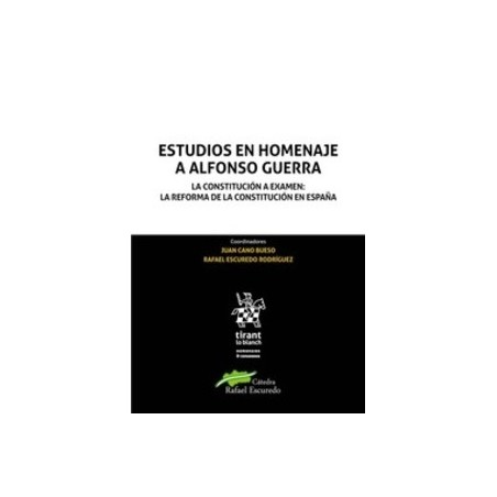 Estudios en Homenaje a Alfonso Guerra. la Constitución a Examen: la Reforma de la Constitución en España