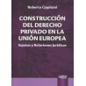 Construccion del Derecho Privado en la Union Europea "Sujetos y Relaciones Jurídicas"