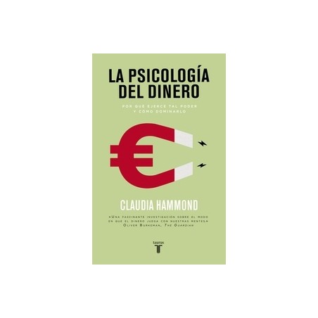 La Psicología del Dinero "Por que Ejerce Tal Poder y Cómo Dominarlo"