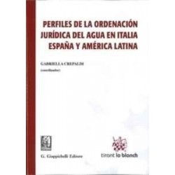 Perfiles de la Ordenación Jurídica del Agua en Italia España y América Latina