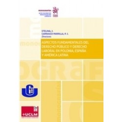 Aspectos Fundamentales del Derecho Público y Derecho Laboral en Polonia, España y América Latina