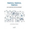 Tráfico, Tráfico, Tráfico. las Claves del Éxito en Internet