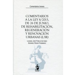Comentarios a la Ley 8/2013, de 26 de Junio, de Rehabilitación, Regeneración y Renovación Urbanas...