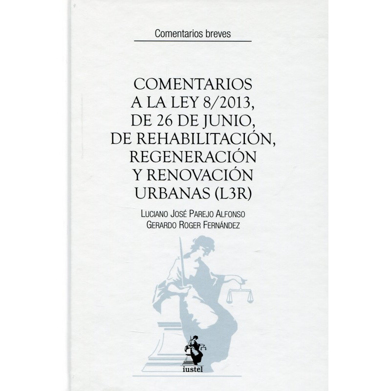 Comentarios a la Ley 8/2013, de 26 de Junio, de Rehabilitación, Regeneración y Renovación Urbanas (L3r)