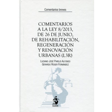 Comentarios a la Ley 8/2013, de 26 de Junio, de Rehabilitación, Regeneración y Renovación Urbanas (L3r)