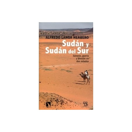 Sudán y Sudán del Sur "Génesis, Guerra y División en Dos Estados"