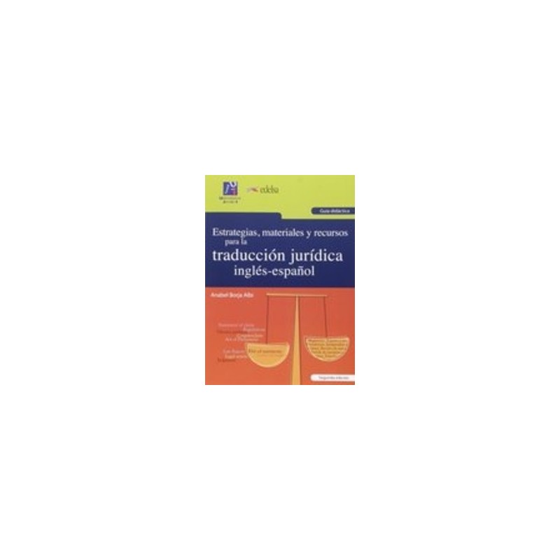 Guia Estrategias, Materiales y Recursos para la Traduccion Juridica Ingles-Españ.