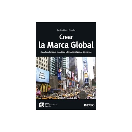 Crear la Marca Global "Modelo Práctico de Creación e Internacionalización de Marcas"