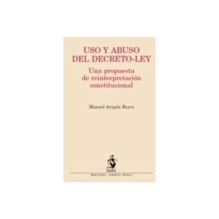 Uso y Abuso del Decreto-Ley "Una Propuesta de Reforma Constitucional"