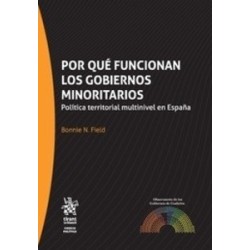 Por que Funcionan los Gobiernos Minoritarios Política Territorial Multinivel en España