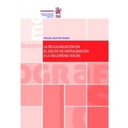 La Regularización en el Delito de Defraudación a la Seguridad Social "(Dúo Papel + Ebook )"