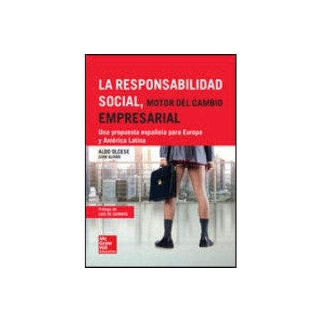 La Responsabilidad Social, Motor del Cambio Empresarial "Una Propuesta Española para Europa y América Latina"