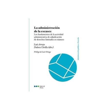 La Administración de la Escasez los Fundamentos de la Actividad Administrativa "De Adjudicación de Derechos Limitados en Número