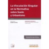 La Vinculación Singular en la Normativa sobre Suelo y Urbanismo "(Duo Papel + Ebook )"