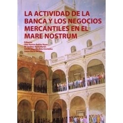 La Actividad de la Banca y los Negocios Mercantiles en el Mare Nostrum