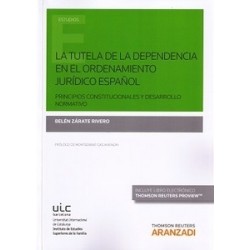 La Tutela de la Dependencia en el Ordenamiento Jurídico Español. Principios Constitucionales y...