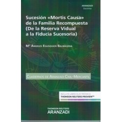 Sucesión "Mortis Causa" de la Familia Recompuesta   la Reserva Vidual a la Fiducia Sucesoria...