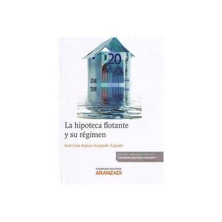 La Hipoteca Flotante y su Régimen "(Duo Papel + Ebook )"