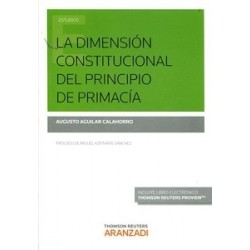 La Dimensión Constitucional del Principio de Primacía "(Duo Papel + Ebook)"